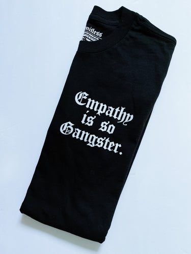 Empathy is so Gangster